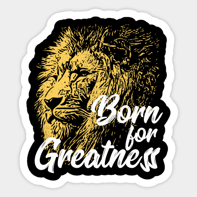 Born For Greatness Lion Sticker by UNDERGROUNDROOTS